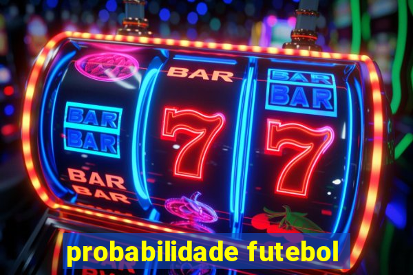 probabilidade futebol